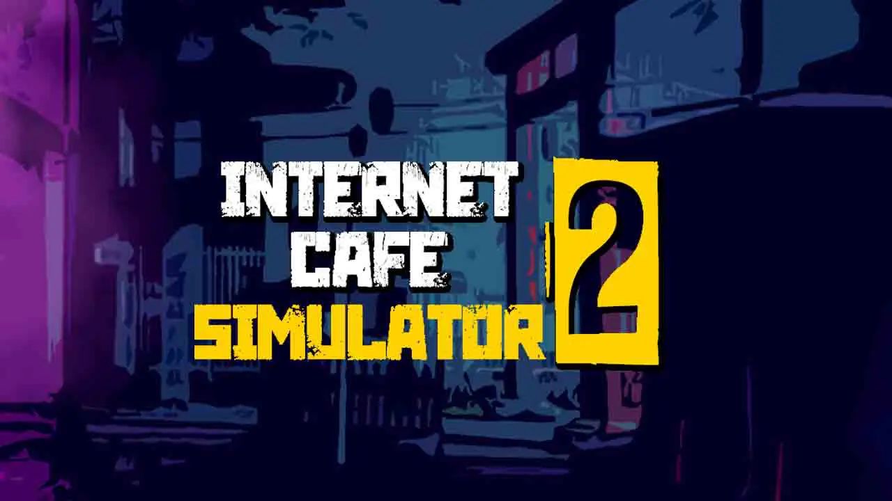 Internet Cafe Simulator 2 Sistem Gereksinimleri